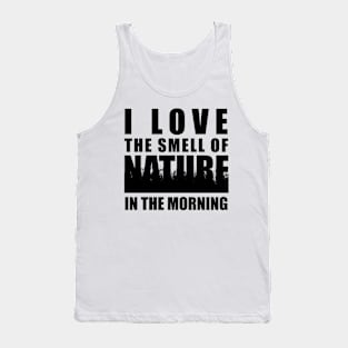 Earth Day 2024 - I love the smell of nature in the morning Tank Top